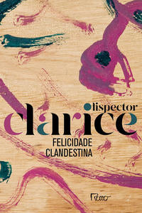Capa do livro Felicidade Clandestina ( Edição Comemorativa ), de Clarice Lispector