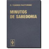 Capa do livro Minutos de Sabedoria - Capa Plástica, de C. Torres Pastorino