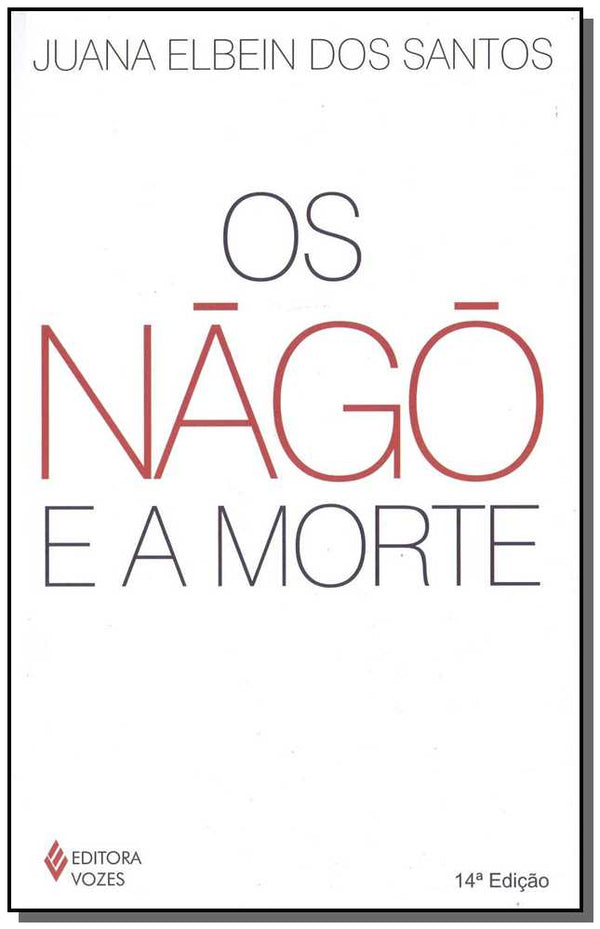 Capa do livro Nágô e a Morte, os, de Juana Elbein dos Santos