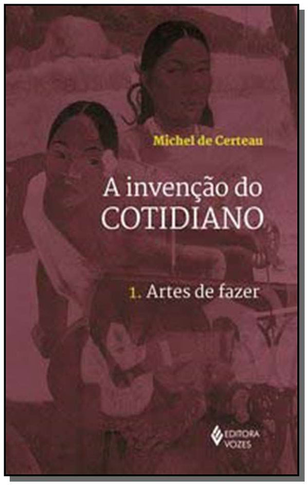 Capa do livro Invencao do Cotidiano Vol. 1, de Michel de Certeau