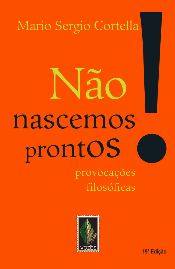 Capa do livro Não Nascemos Prontos! - Provocações Filosóficas, de Mario Sergio Cortella