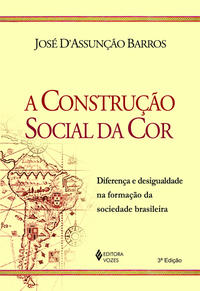 Capa do livro Construção Social da Cor, a, de Jose d Assuncao Barros