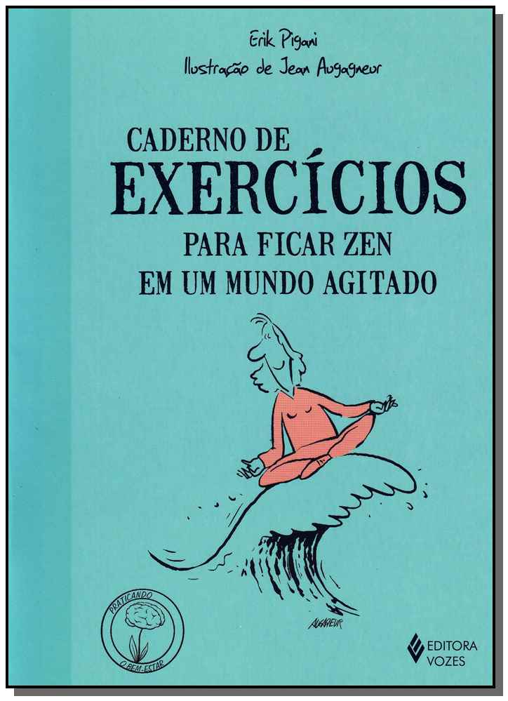 Caderno de Exercícios para Ficar Zen em um Mundo Agitado