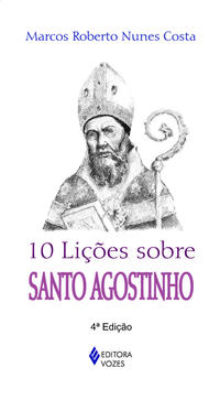Capa do livro 10 Licoes sobre Santo Agostinho, de Marcos Roberto Nunes Costa