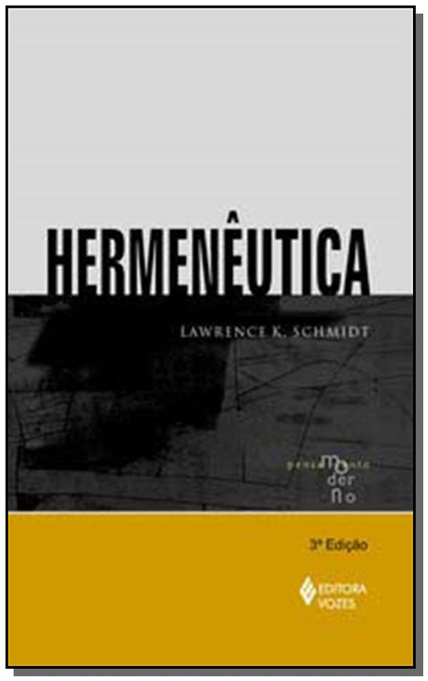 Capa do livro Hermeneutica - (Vozes), de Lawrence K. Schmidt