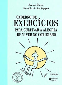 Capa do livro Caderno de Exercicios - Para Cultivar a Alegria, de Anne Van Stappen