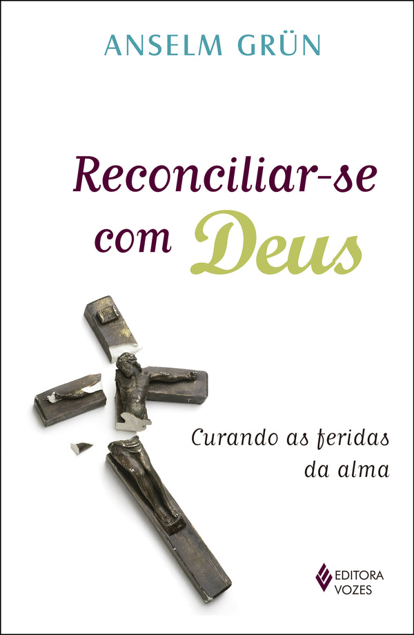Capa do livro Reconciliar-Se com Deus - Curando as Feridas da Alma, de Anselm Grun