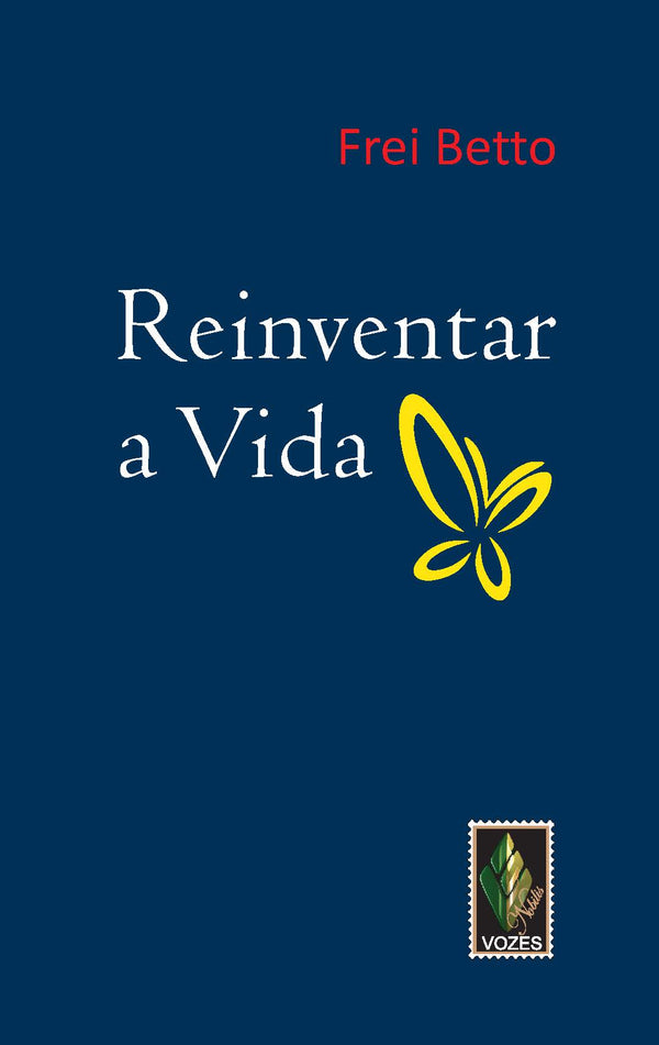 Capa do livro Reinventar a Vida, de Frei Betto
