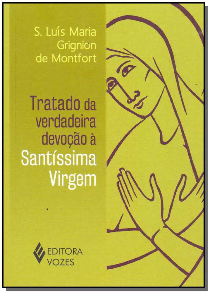 Tratado da Verdadeira Devoção Á Santíssima Virgem