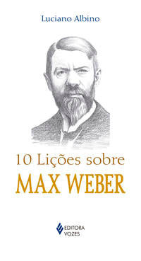 Capa do livro 10 Licoes sobre Max Weber, de Luciano Albino