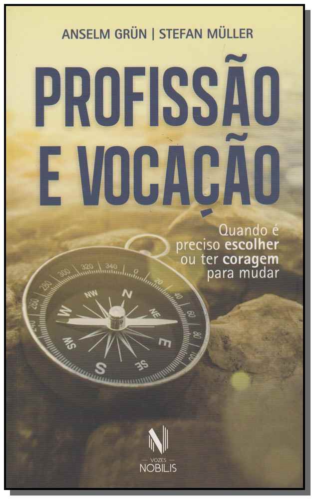 Profissão e Vocação - Quando É Preciso Escolher ou Ter Coragem para Mudar