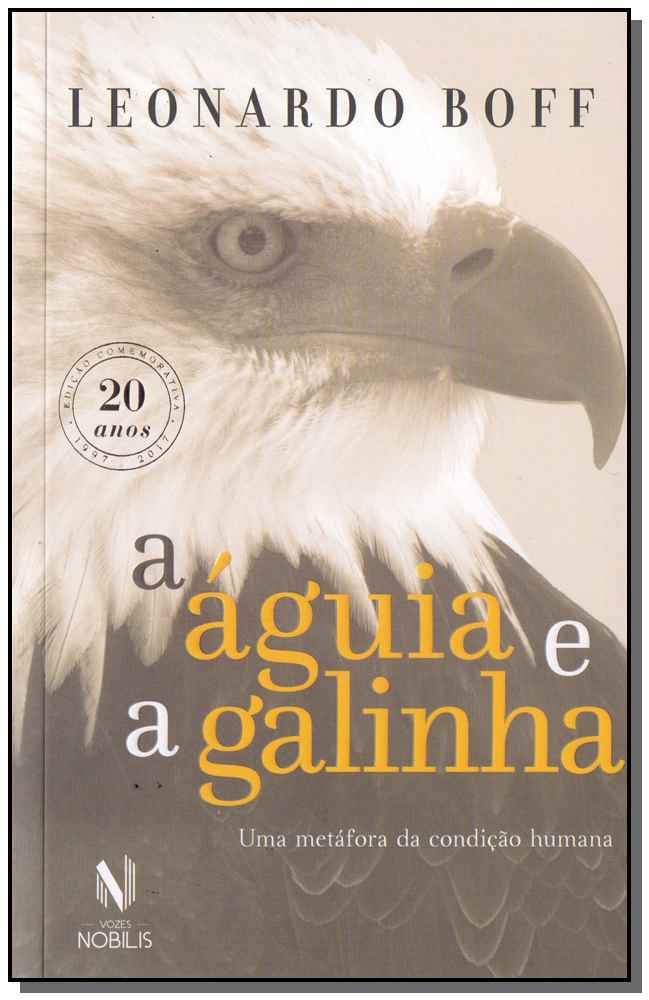 Águia e a Galinha, a - (Edição Comemorativa)