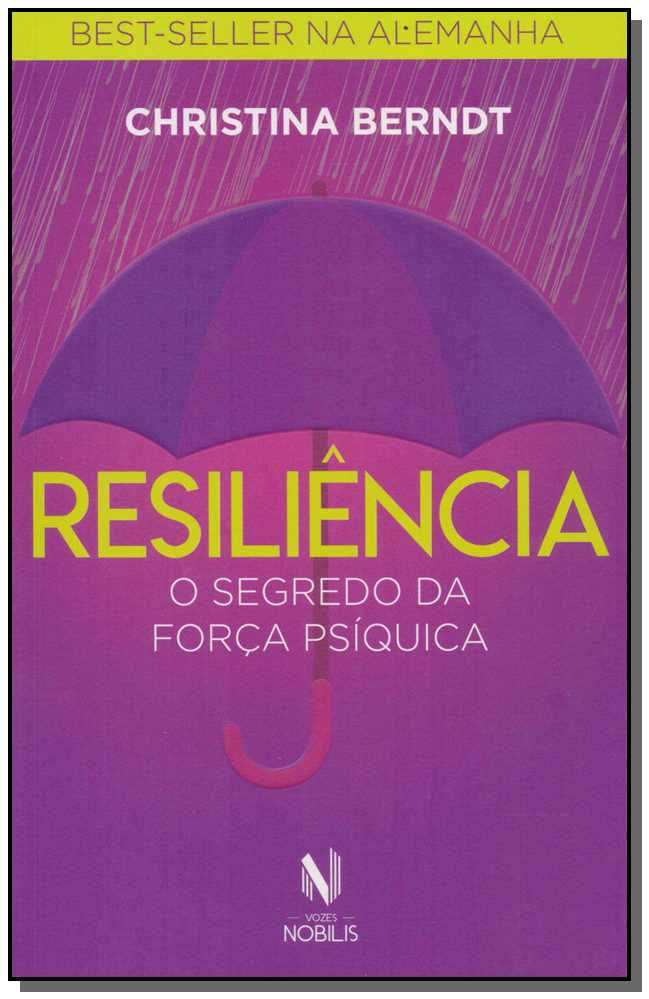 Resiliência - O Segredo da Força Psíquica