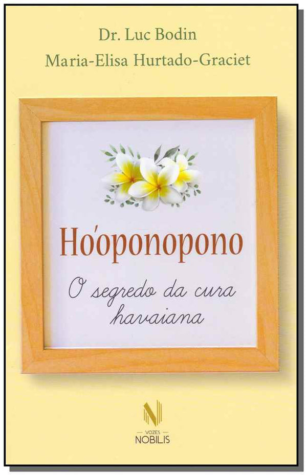 Capa do livro Hóoponopono - O Segredo da Cura Havaiana, de Luc Bodin