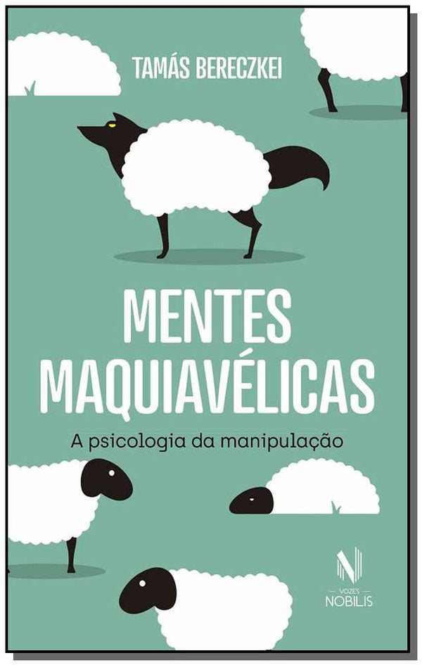 Capa do livro Mentes Maquiavélicas - A Psicologia da Manipulação, de Tamas Bereczkei