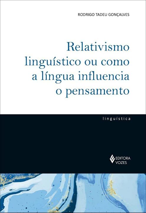 Capa do livro Relativismo Linguístico ou Como a Língua Influência o Pensamento, de Rodrigo Tadeu Goncalves