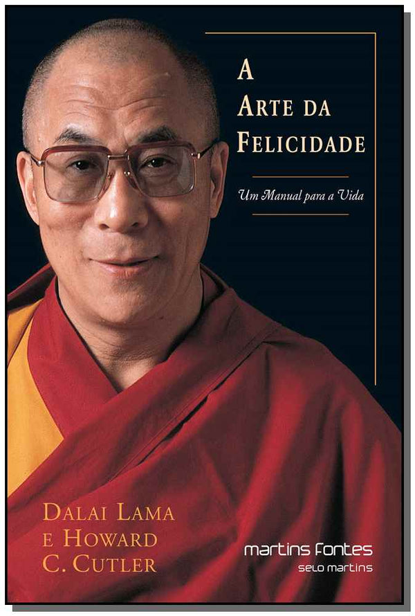 Capa do livro Arte da Felicidade, a - Um Manual para a Vida, de Dalai Lama, Howard C. Cutler