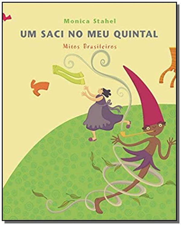 Capa do livro Um Saci no Meu Quintal, de Monica Stahel