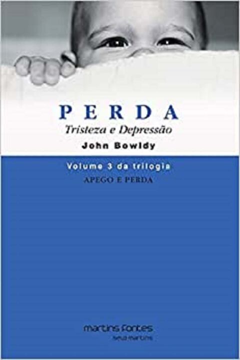 Capa do livro Apego e Perda - Vol. 03 - Perda - T. e Depressão, de Editora Martins Fontes