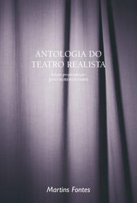 Capa do livro Antologia do Teatro Realista, de Joao Roberto Faria