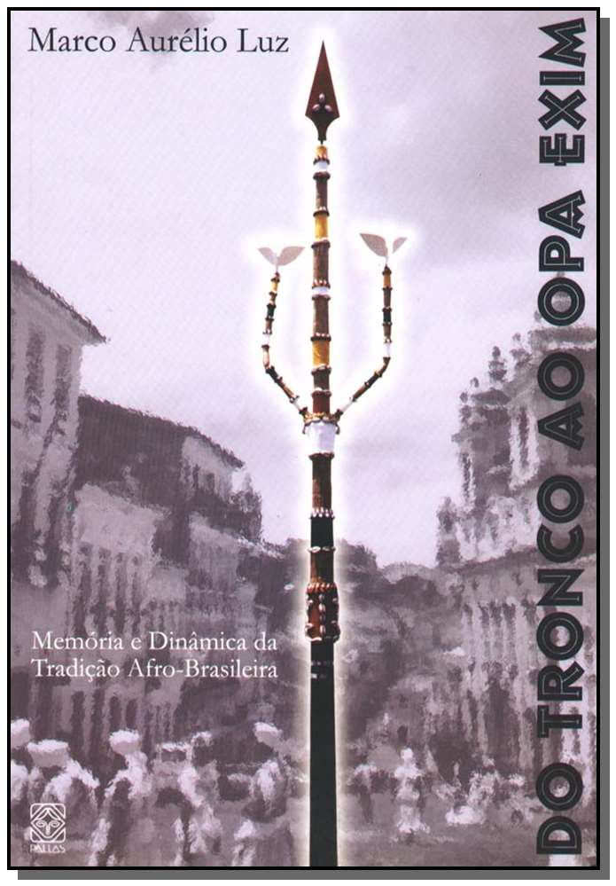 Do Tronco ao Opa Exim