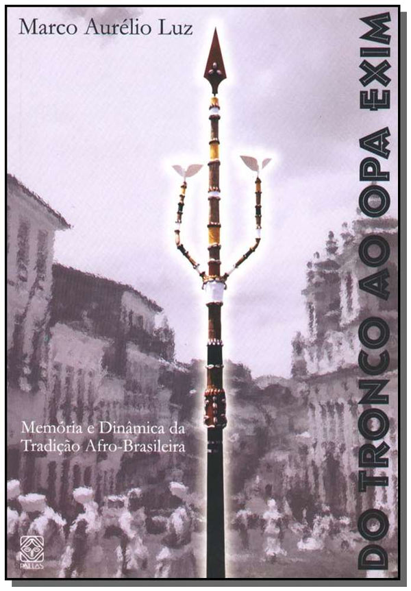 Capa do livro Do Tronco ao Opa Exim, de Marco Aurelio Luz