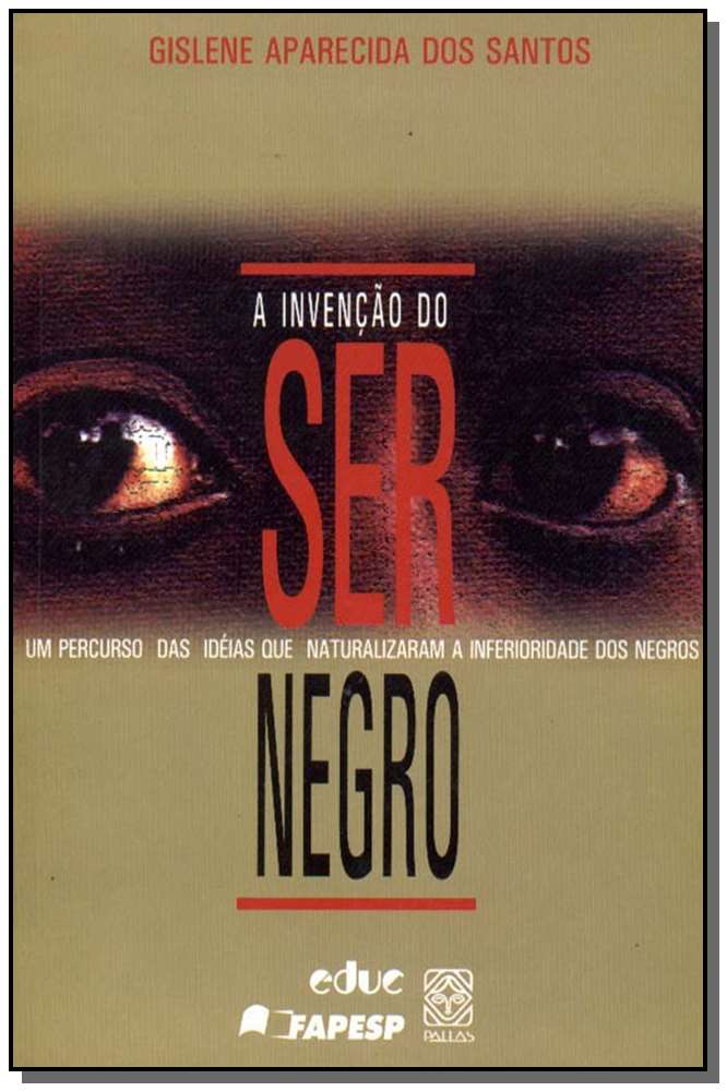 A Invenção do Ser Negro