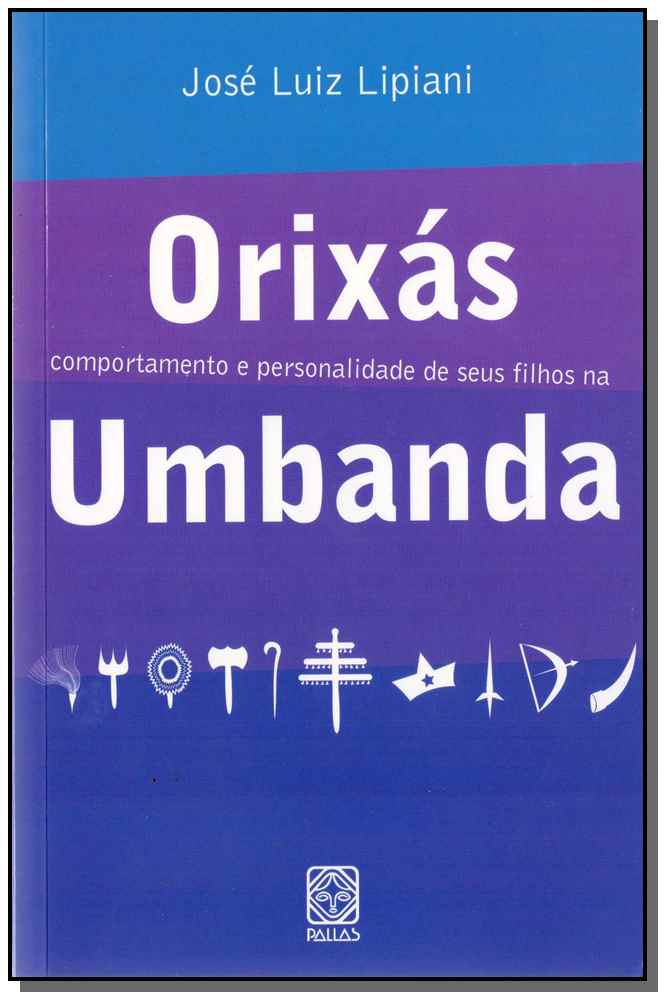 Orixás - Comportamento Personalidade Seus Filhos