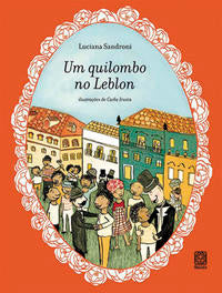 Capa do livro Um Quilombo no Leblon, de Luciana Sandroni