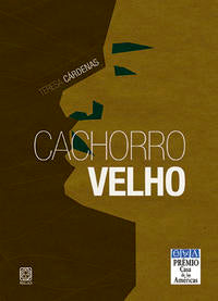 Capa do livro Cachorro Velho, de Teresa Cardenas