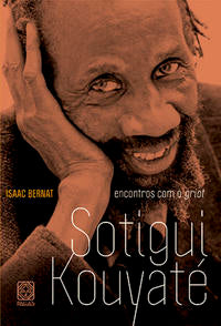 Capa do livro Encontros com o Griot Sotigui Kouyaté, de Isaac Bernat