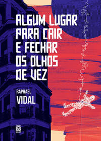 Algum Lugar para Cair e Fechar os Olhos ao Vez