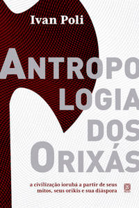 Capa do livro Antropologia dos Orixás, de Ivan Poli