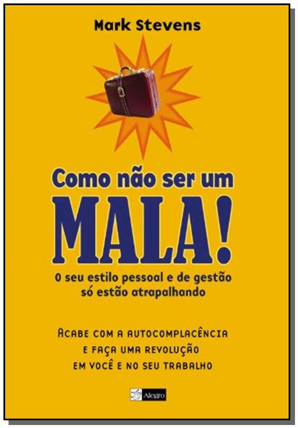 Capa do livro Como Nao Ser um Mala!, de Mark Stevens