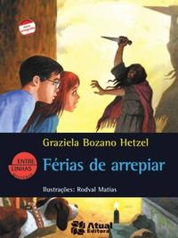 Capa do livro Férias de Arrepiar, de Graziela Bozano Hetzel