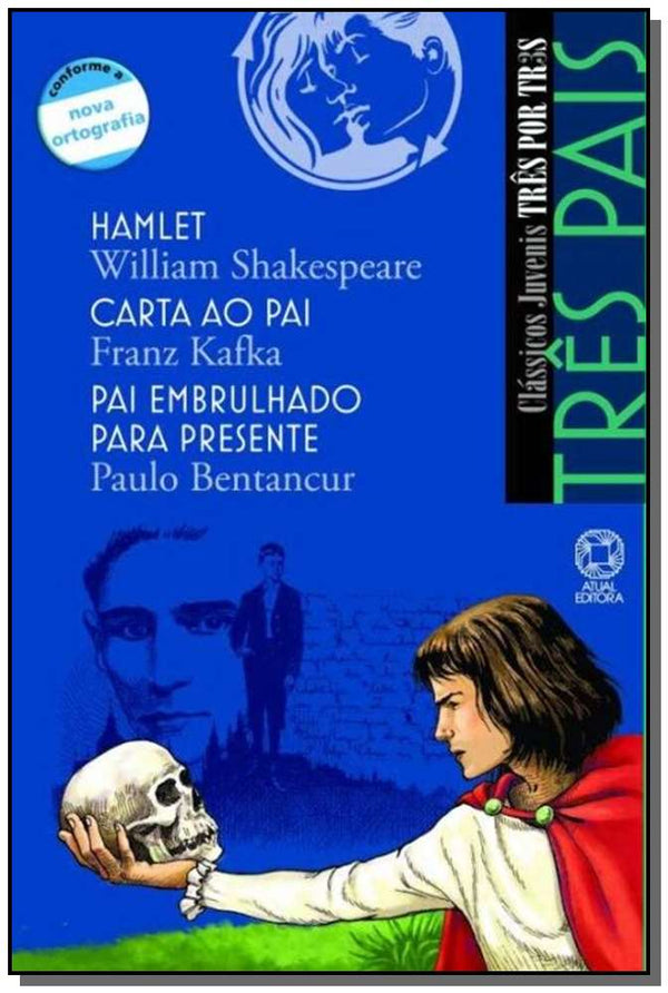 Capa do livro Três Pais - Hamlet / Carta ao Pai / Pai Embrulhado para Presente, de Shakespeare; Kafka; Bentancur