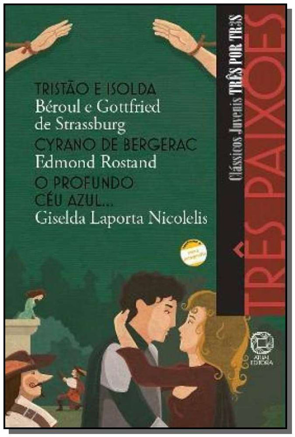 Capa do livro Três Paixões - Tristão e Isolda / Cyrano de Bergerac / O Profundo Céu Azul..., de Beroul; Strassburg; Rostand