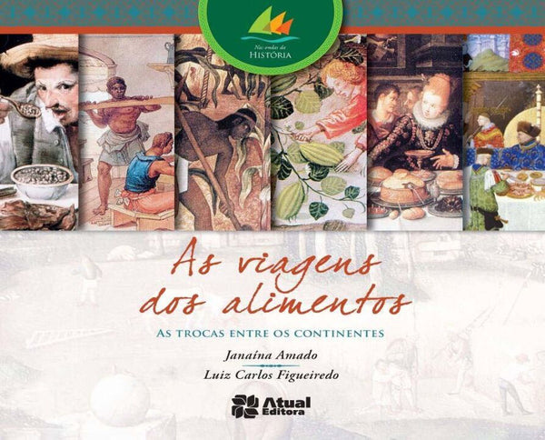 Capa do livro Viagens dos Alimentos, de Janaina Amado, Luiz Carlos Figueiredo