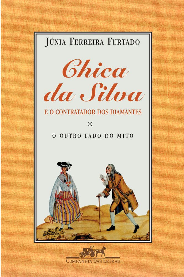 Capa do livro Chica da Silva e o Contratador dos Diamantes, de Junia Ferreira Furtado