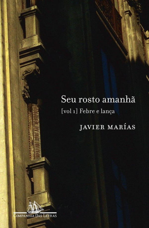 Capa do livro Seu Rosto Amanha - Vol. 01, de Javier Marias