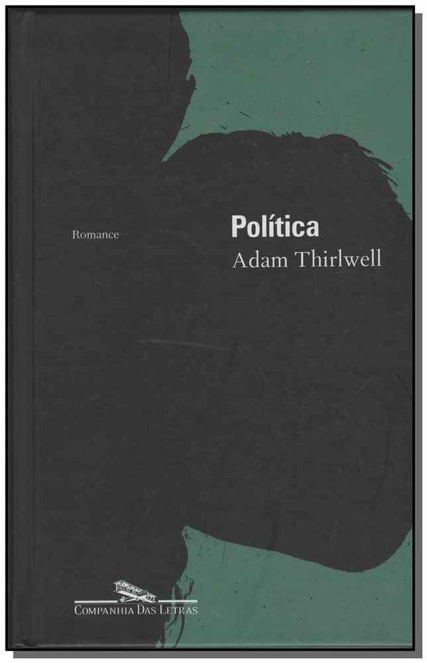 Capa do livro Política - (Cia das Letras), de Adam Thirlwell