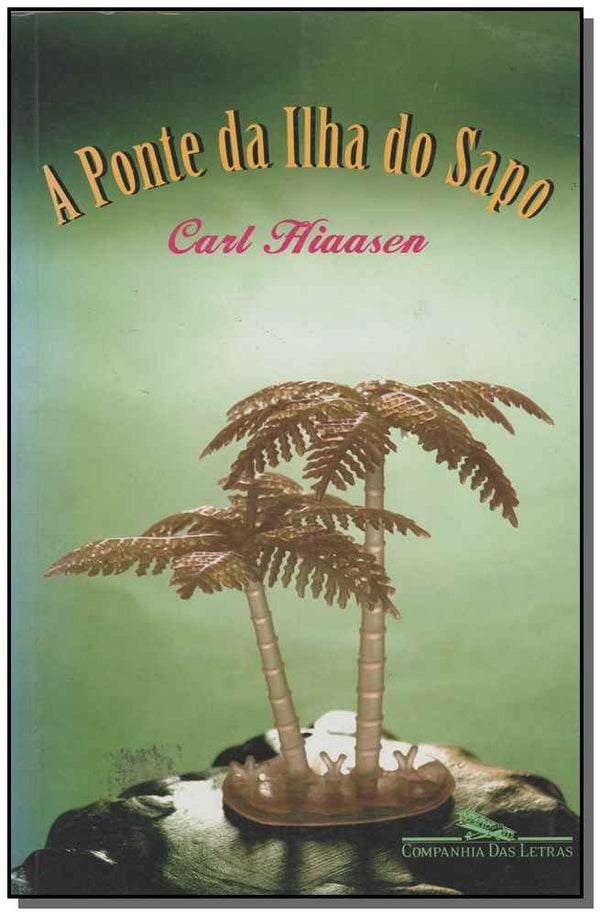 Capa do livro A Ponte da Ilha do Sapo, de Carl Hiaasen