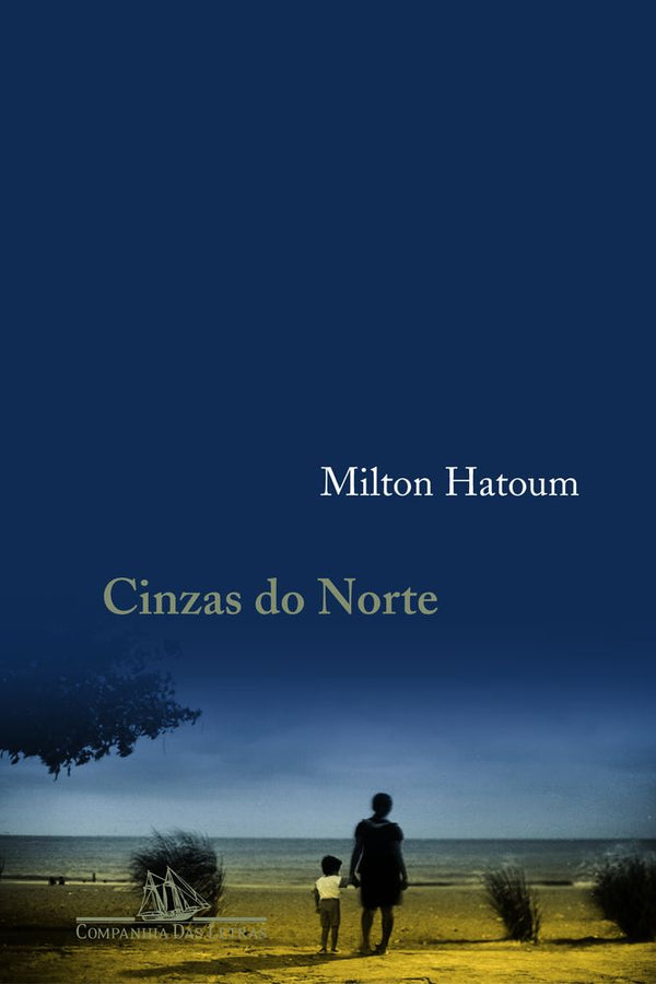 Capa do livro Cinzas do Norte, de Milton Hatoum