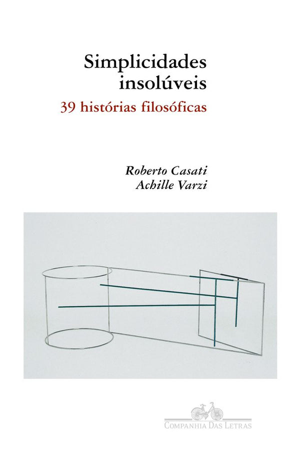 Capa do livro Simplicidades Insolúveis, de Roberto Casati, Achille Varzi