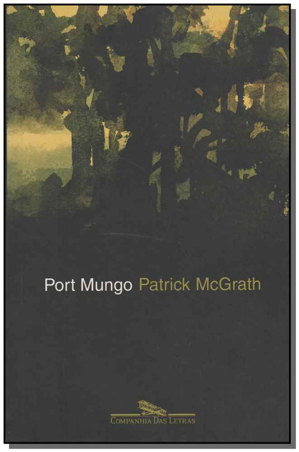 Capa do livro Port Mungo, de Patrick Mcgrath