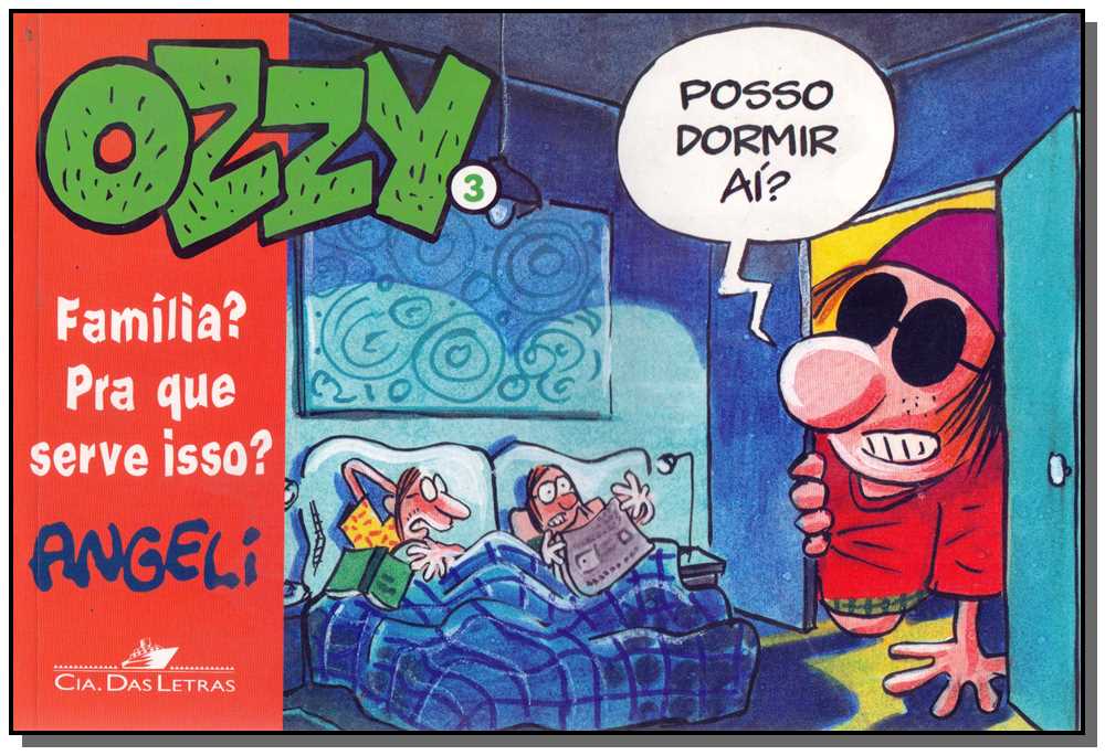 Ozzy 3: Familia? pra que Serve Isso?