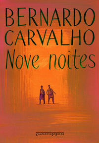 Capa do livro Nove Noites, de Bernardo Carvalho