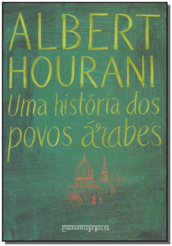 Capa do livro Uma História dos Povos Árabes - Bolso, de Albert Hourani