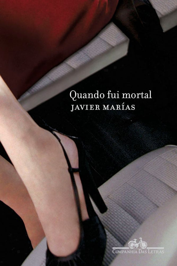 Capa do livro Quando Fui Mortal, de Javier Marias