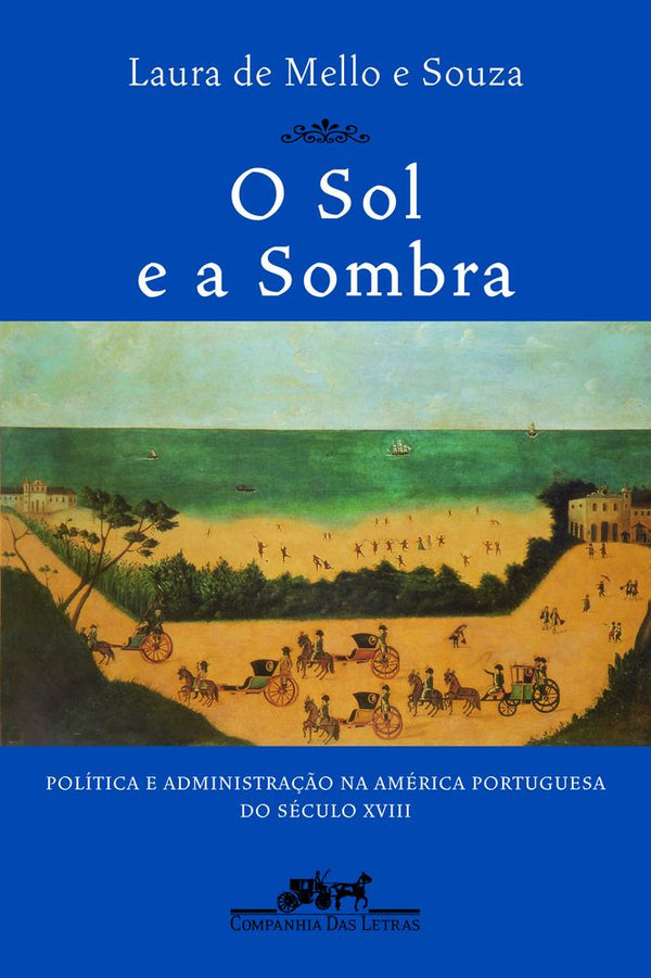 Capa do livro O Sol e a Sombra, de Laura de Mello e Souza